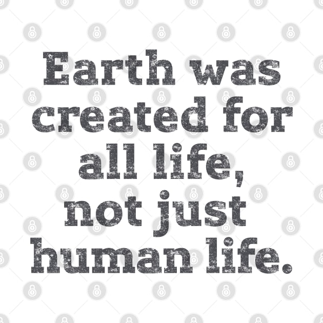 Earth was created for all life ... by GNDesign