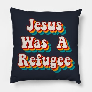 Jesus Was A Refuge Pillow