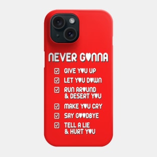 never gonna Phone Case