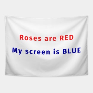 Roses are RED My screen is BLUE - Funny Programming Jokes - Light Color Tapestry