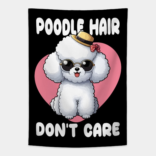 Poodle Hair, Don't Care: Rocking My Fabulous Fur (Playful and emphasizes the dog's look) Tapestry by chems eddine