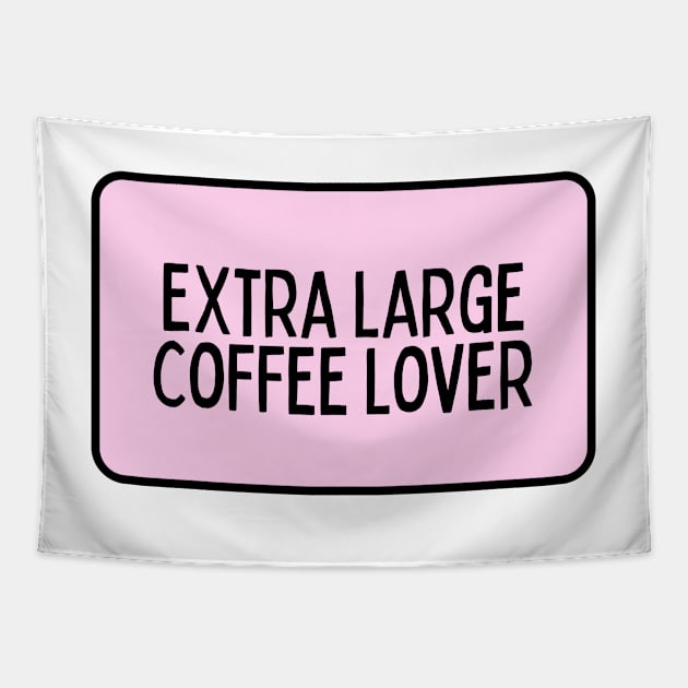 Extra Large Coffee Lover - Coffee Quotes Tapestry by BloomingDiaries