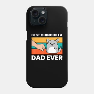 Best Chinchilla Dad Ever Funny Pet Chinchilla Phone Case