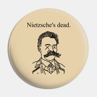 Nietzsche's dead. (Black) Pin