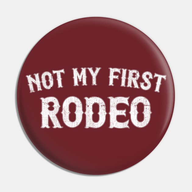 Not My First Rodeo / Retro Outlaw Country Design Pin by DankFutura