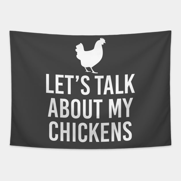 Let's talk about my chickens Tapestry by Crazy Chicken Lady