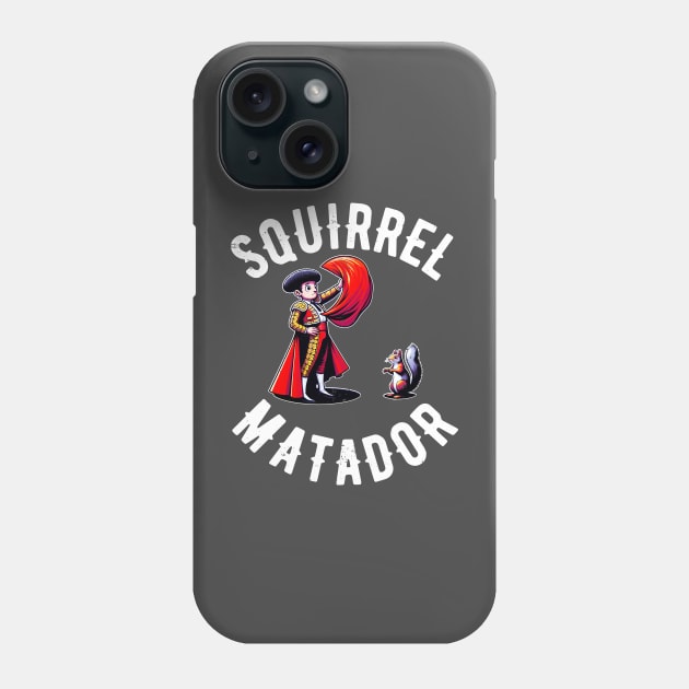 Squirrel Matador Comical Art Phone Case by Vauliflower