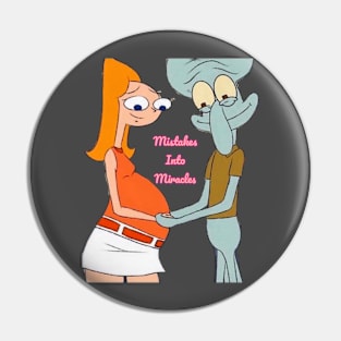 Mistakes into Miracles Squidward and Candace Gertrude Flynn Pin