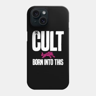 The Cult Band - Born Into This Phone Case
