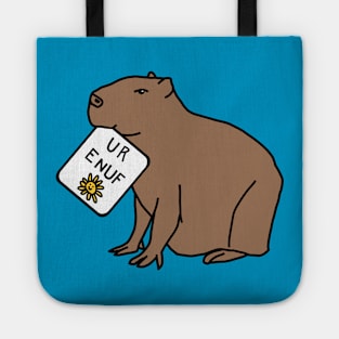 Cute Capybara says You Are Enough as U R Enuf Tote