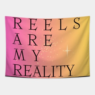 REELS ARE MY REALITY - REGENCY Tapestry
