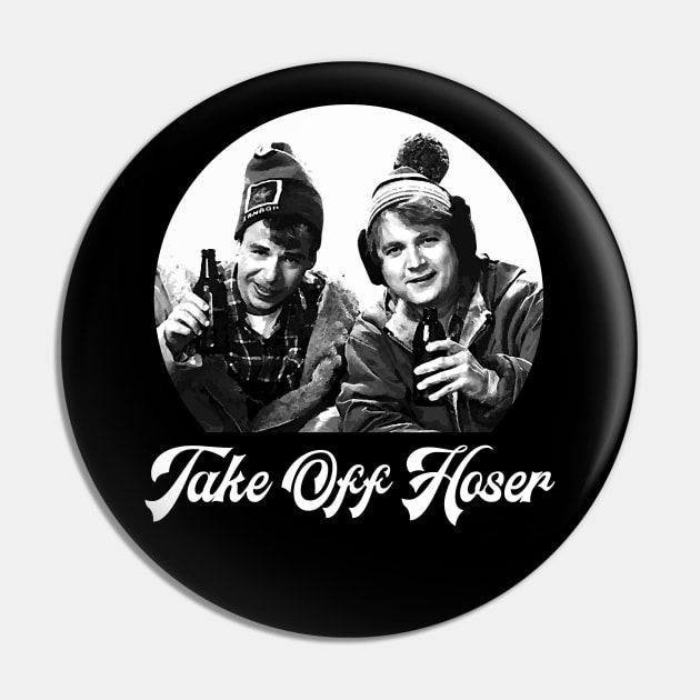 Take Off Hoser - Strange Brew Pin by Barn Shirt USA