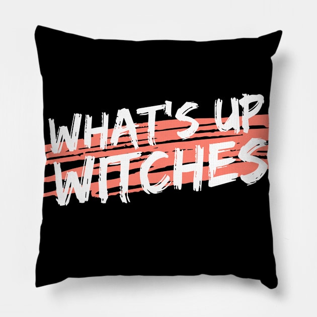 whats up witches Pillow by StarTshirts