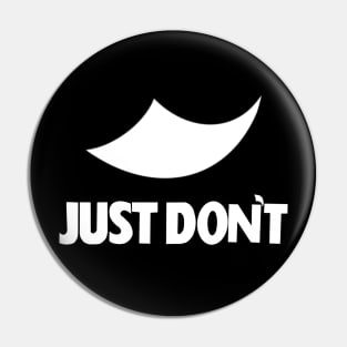 Just Don’t Pin