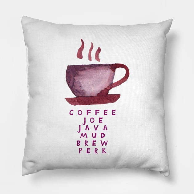 Coffee, Joe, Java, Mud, Brew, Perk Pillow by INKUBATUR