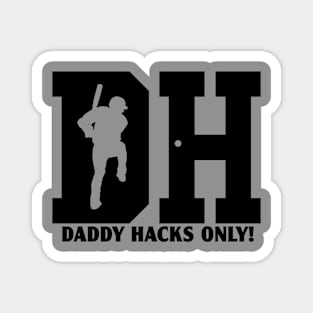 Daddy Hacks Only Dinger Daddy Hacker Baseball Hitter Magnet