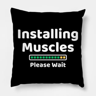 Installing Muscles Please Wait Pillow