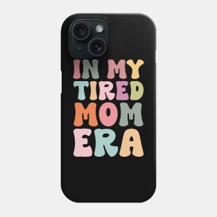 In my tired mom era funny Phone Case