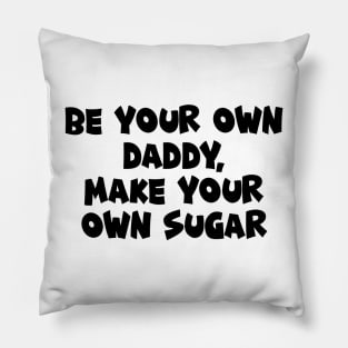 Be your own daddy Pillow