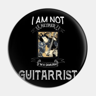 I am not retired I`m a Samurai Guitarrist - Funny Samurai Champloo T-shirt Pin