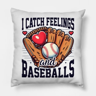 I Catch Feelings and Baseballs Pillow