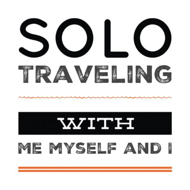 Solo Traveling with me myself and I. Funny Slogan for solo travellers, social distancing and those who love adventure by Butterfly Lane