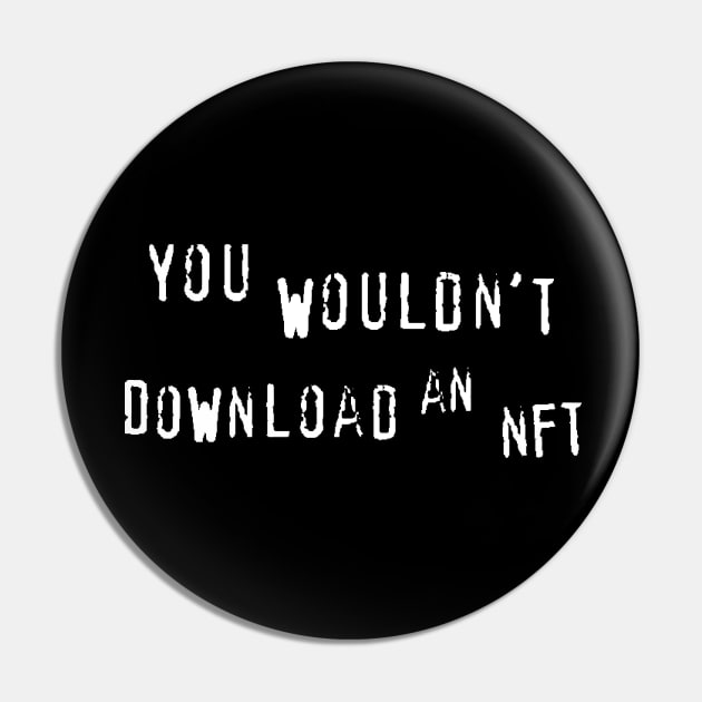 You Wouldn't Download an NFT Pin by DavidCentioli