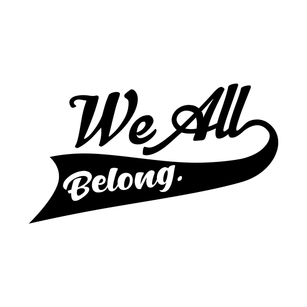 'We All Belong' Refugee Care Rights Awareness Shirt by ourwackyhome