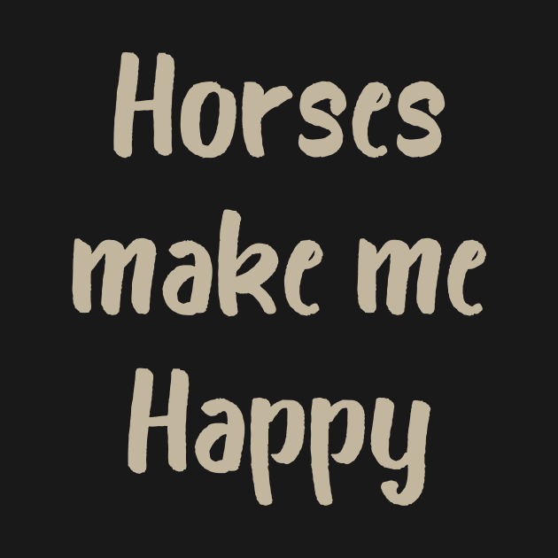 Horses Make Me Happy by evisionarts