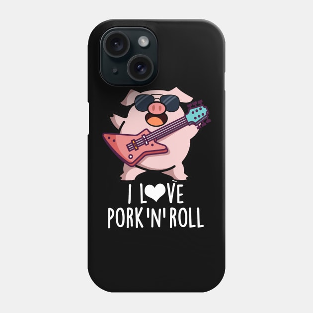 I Love Pork And Roll Cute Music Pig Pun Phone Case by punnybone