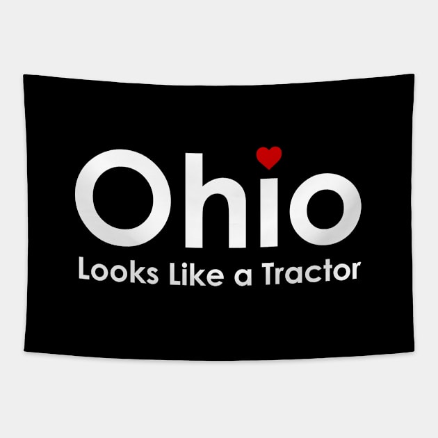 Ohio Looks Like a Tractor Funny Ohioan State of Ohio Tapestry by The Design Atelier