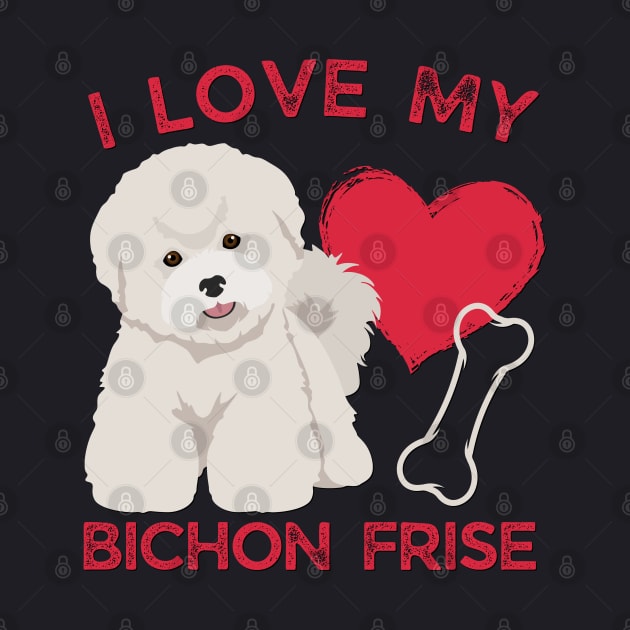 Cute valentine puppy Bichon Frise Life is better with my dogs My dog is my valentine by BoogieCreates