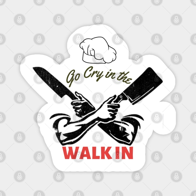 Go Cry In The Walk in Magnet by Holly ship