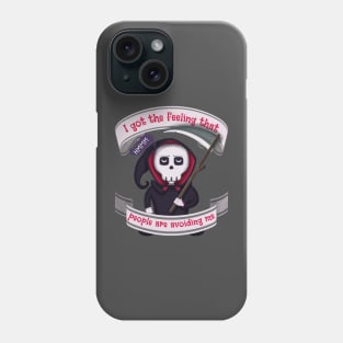 People are avoiding me Grim Reaper Phone Case