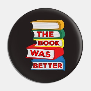 The Book Was Better Pin