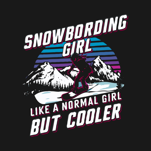 Snowboarding Girl, Like A Normal Girl But Cooler by Chrislkf