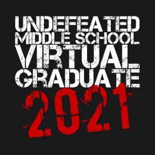 Middle School Graduation 2021 "Undefeated Middle School Virtual Graduate 2021" Vintage Distressed Grunge T-Shirt