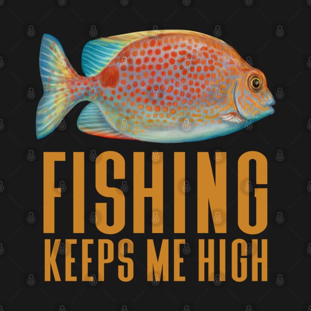 Fishing Keeps Me High - Funny Fishing by Animal Specials