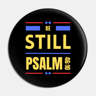 Be Still | Christian Bible Verse Psalm 46:10 Pin