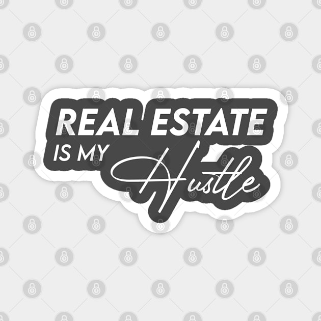 Real Estate is my Hustle Magnet by Inspire Creativity