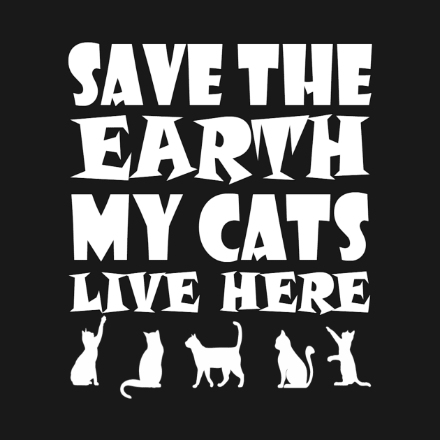 Save the earth my cats live here by nedroma1999