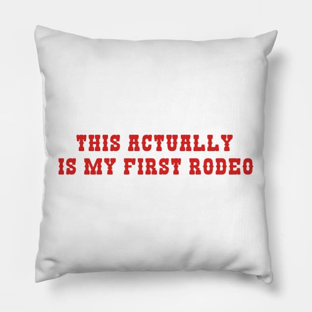 This Actually Is My First Rodeo Country Cowboy Y2K Pillow by Y2KSZN