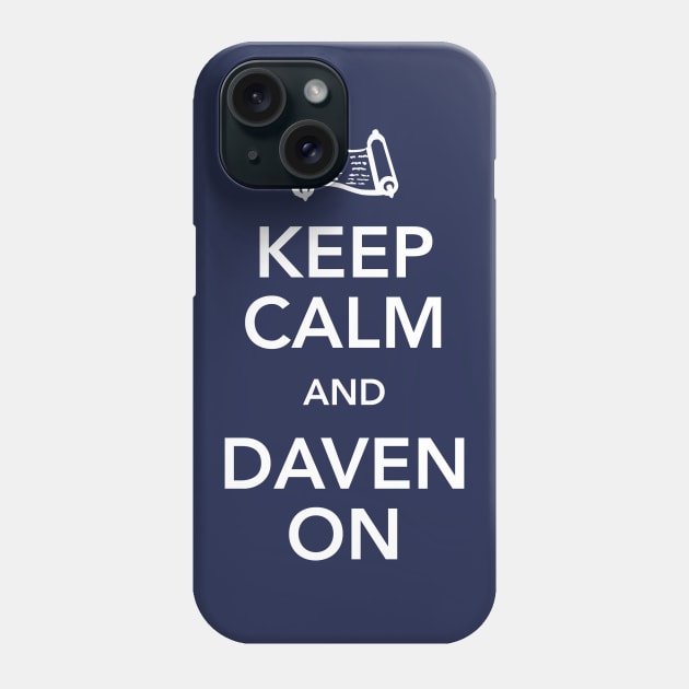 Keep Calm and Daven On Phone Case by jrotem