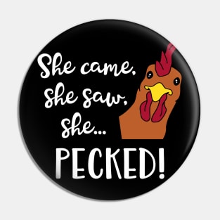 she came she saw she PECKED Pin