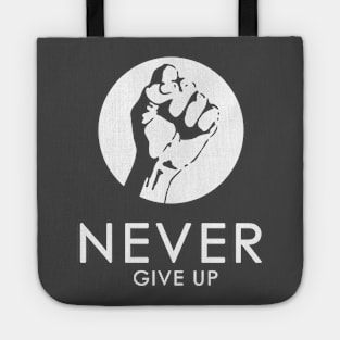 Never Give Up !!! Tote