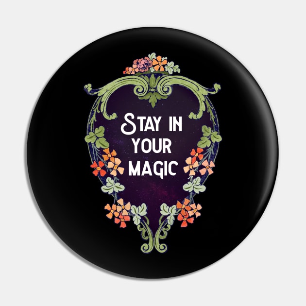 Stay In Your Magic Pin by FabulouslyFeminist