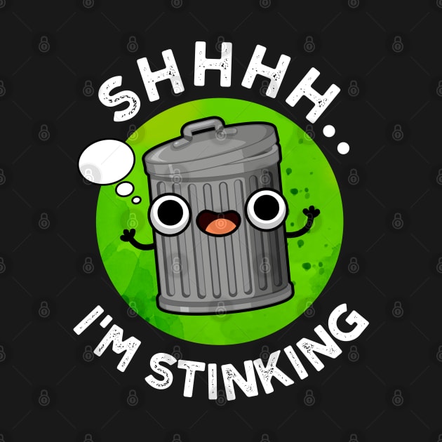 I'm Stinking Cute Smelly Trash Pun by punnybone