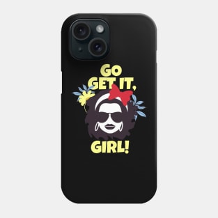 Go Get It Girl Inspiration Girls Women Feminist Phone Case