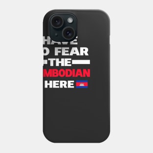 No Fear Cambodian Is Here Cambodia Phone Case