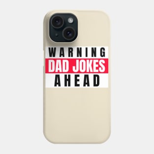 Warning Dad Jokes Ahead Phone Case